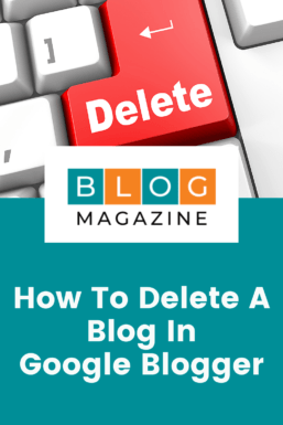 Pinterest Pin Image On How To Delete A Blog in Google Blogger (Tutorial)