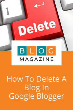 Pinterest Pin Image On How To Delete A Blog in Google Blogger (Tutorial)