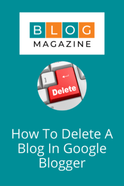 Pinterest Pin Image On How To Delete A Blog in Google Blogger (Tutorial)