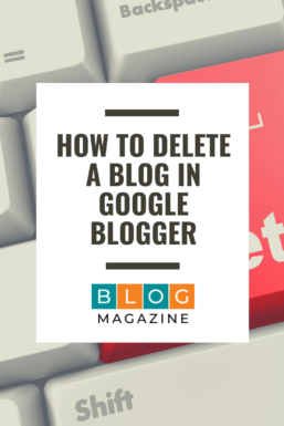 Pinterest Pin Image On How To Delete A Blog in Google Blogger (Tutorial)