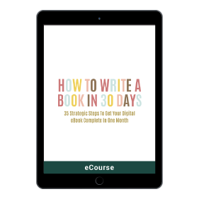 How To Write A Book In 30 Days in the Writer's Toolkit.
