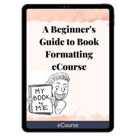 A Beginner's Guide to Book Formatting